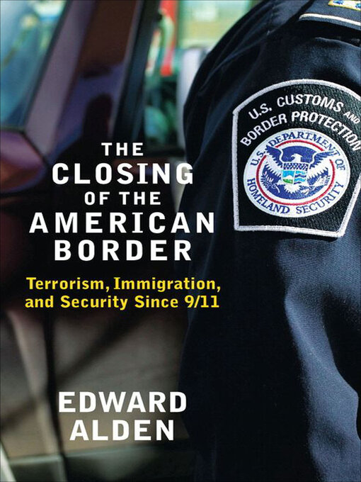 Title details for The Closing of the American Border by Edward Alden - Wait list